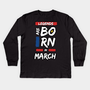 Legends are Born in March (WHITE Font) Kids Long Sleeve T-Shirt